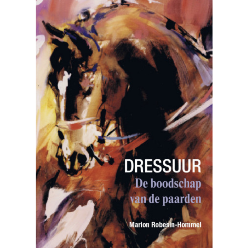 Dressuur; De Boodschap Van De Paarden